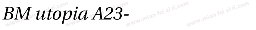 BM utopia A23字体转换